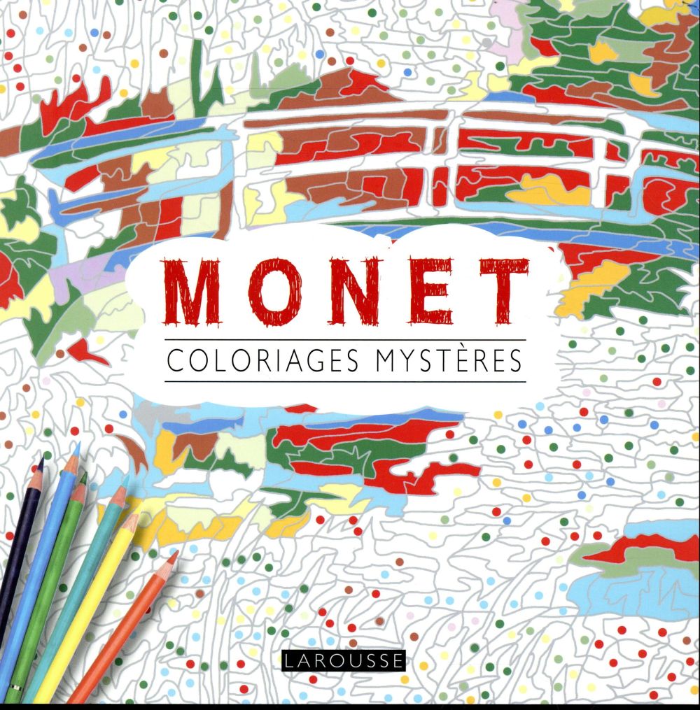 Monet. Coloriages mystères anti-stress