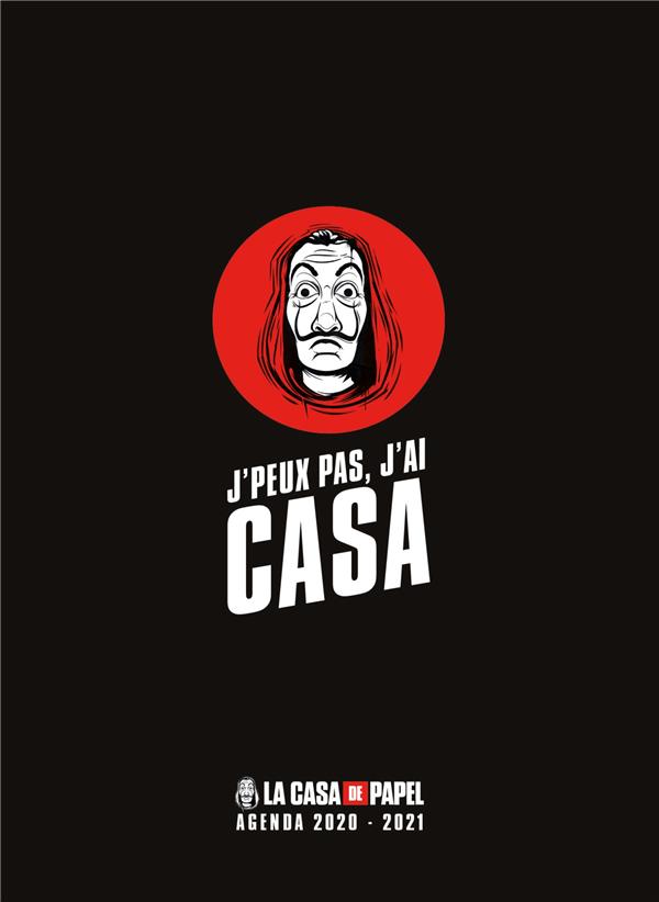 J'peux pas, j'ai Casa. La Casa de Papel agenda , Edition 2020-2021