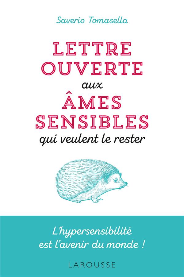 Lettre ouverte aux âmes sensibles qui veulent le rester. L'hypersensibilité est l'avenir du monde !
