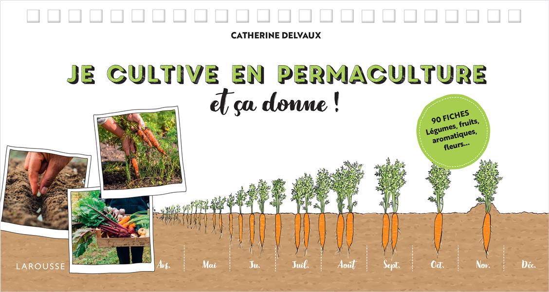 Je cultive en permaculture, et ça donne !