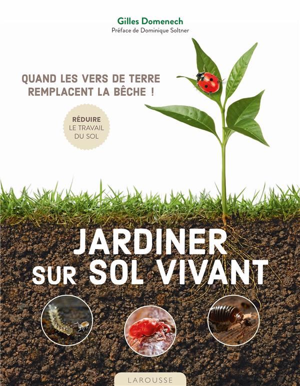 Jardiner sur sol vivant. Quand les vers de terre remplacent la bêche !