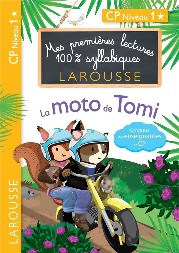 Mes premières lectures 100% syllabiques : La moto de Tomi. CP niveau 1