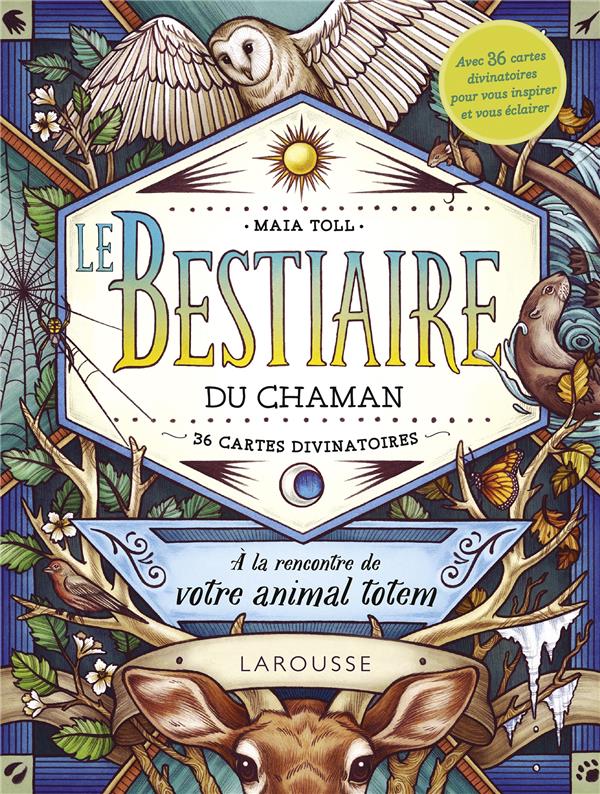 Le bestiaire du chaman. A la rencontre de votre animal totem. Avec 36 cartes divinatoires pour vous