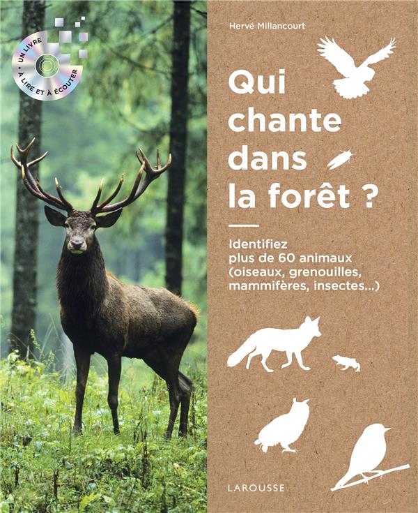 Ecoutons la forêt ! Identifier plus de 60 animaux (oiseaux, grenouilles, mammifères, insectes...), a