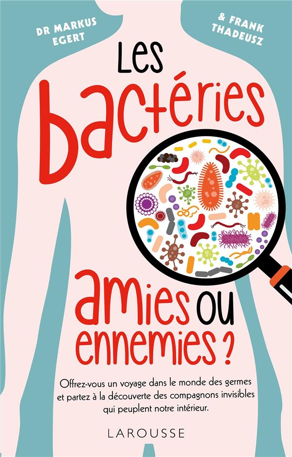 Les bactéries : amies ou ennemies ?