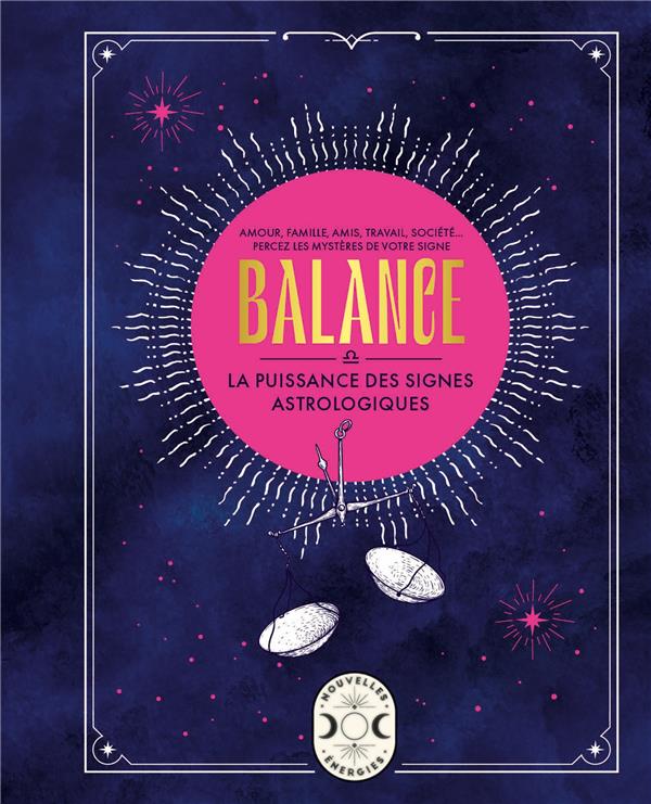 Balance. La puissance des signes astrologiques