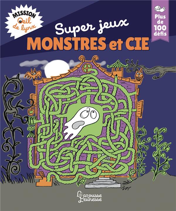 Super jeux Monstres et cie. Mission oeil de lynx, plus de 100 défis