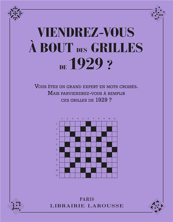 Viendrez-vous à bout des grilles de 1929 ? Vous êtes un grand amateur de mots croisés. Mais parviend