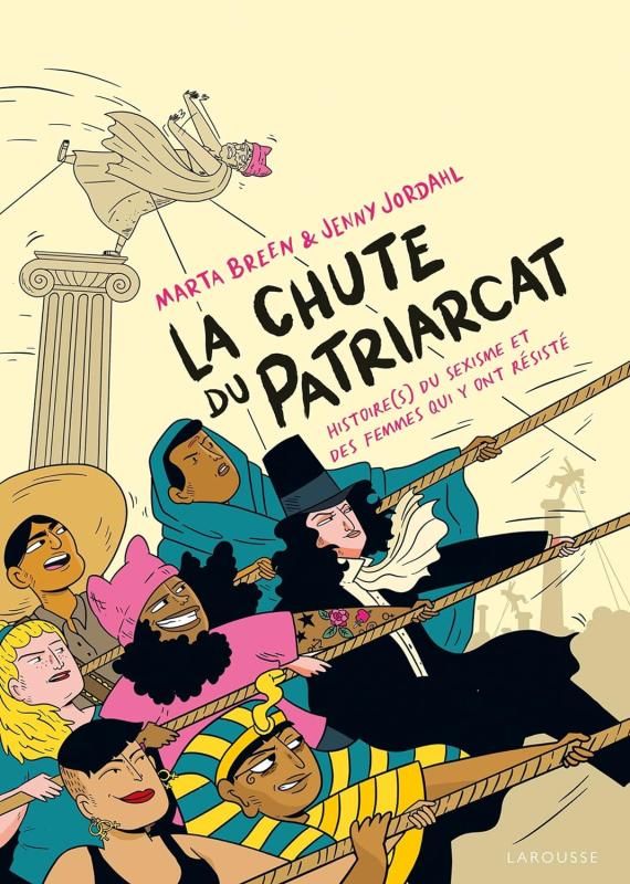 La chute du patriarcat. Histoire(s) du sexisme et des femmes qui y ont résisté
