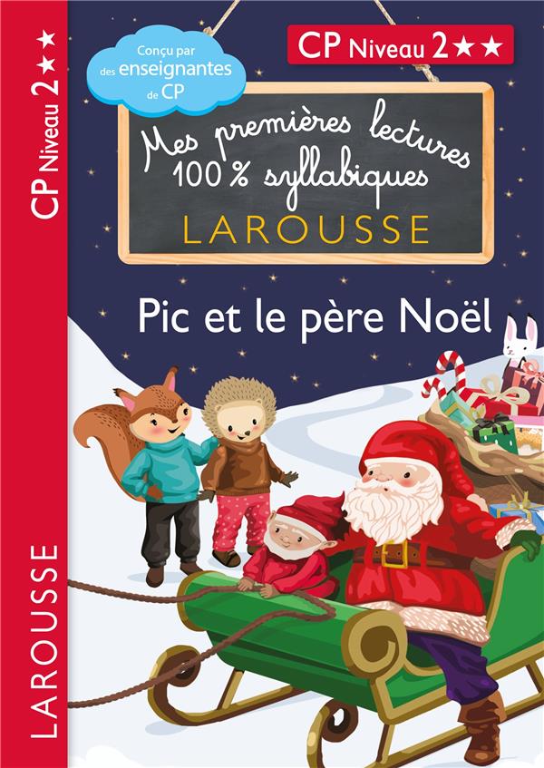 Mes premières lectures 100% syllabiques : Pic et le père Noël. CP Niveau 2