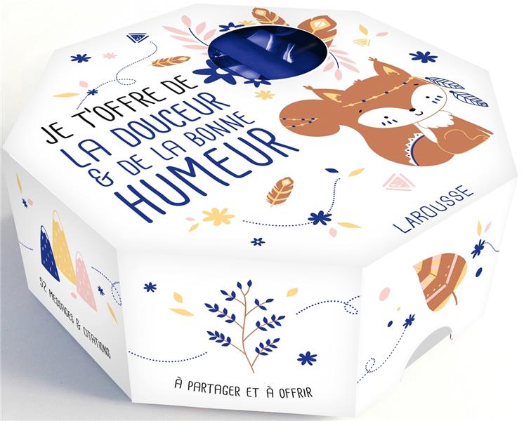 Je t'offre de la douceur et de la bonne humeur. 52 messages & citations à partager et à offrir