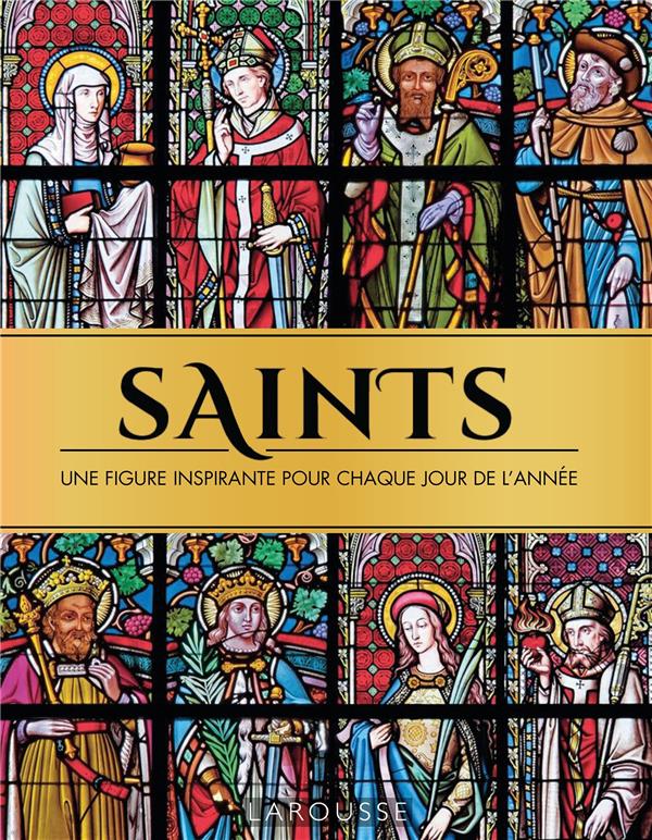 Saints. Une figure inspirante pour chaque jour de l'année