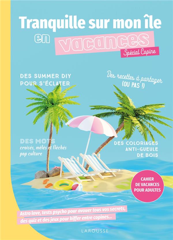 Tranquille sur mon île en vacances - Spécial copines. Cahier de vacances pour adultes