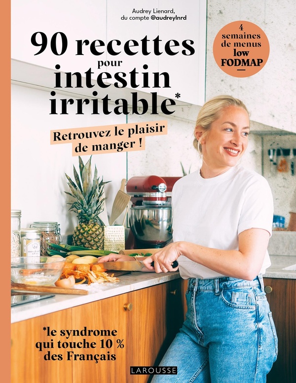 90 recettes pour intestin irritable. Retrouvez le plaisir de manger !