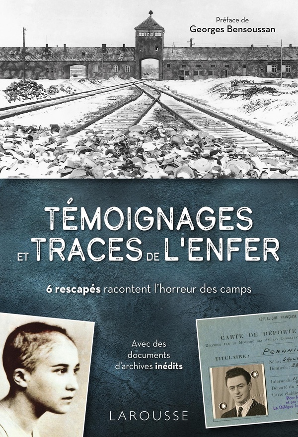 Témoignages et traces de l'enfer. 6 rescapés racontent l'horreur des camps