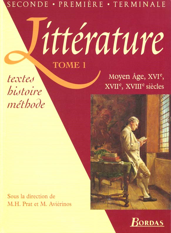 Littérature. Tome 1, Moyen Age, XVIe, XVIIe, XVIIIe siècles
