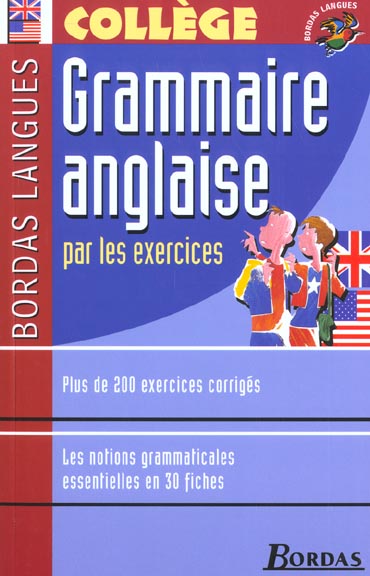 Grammaire anglaise par les exercices. Collège