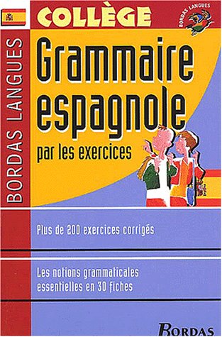 Grammaire espagnole par les exercices. Collège