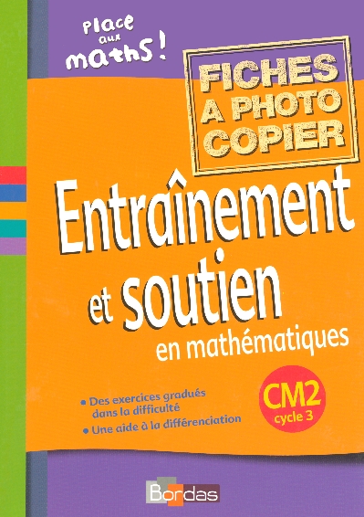 Entraînement et soutien en mathématiques CM2. Fiches à photocopier