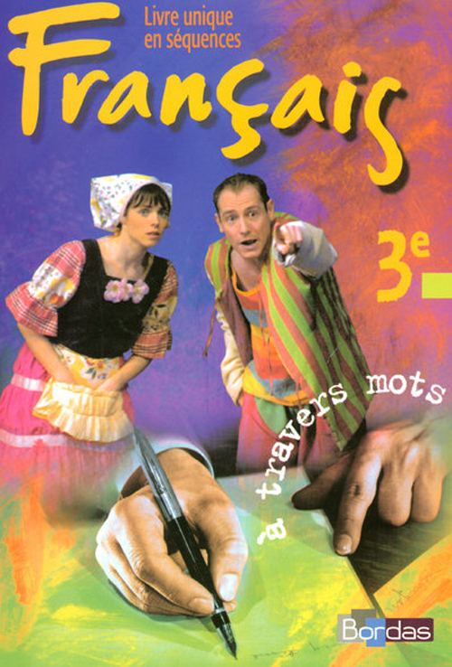 Français 3e. Manuel de l'élève