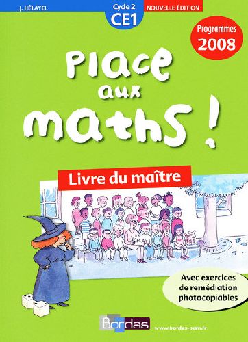 Place aux maths ! CE1. Livre du maître, programmes 2008