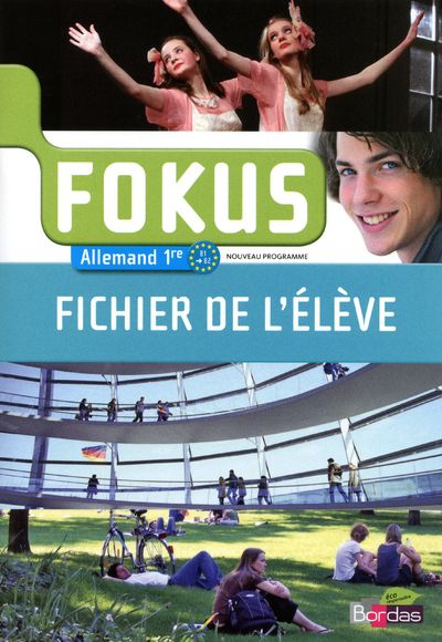 Allemand 1e Fokus. Fichier de l'élève, programme 2011
