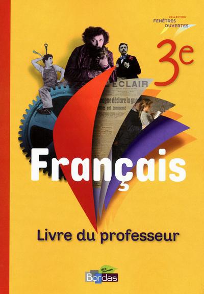 Français 3e. Livre du professeur, Edition 2012