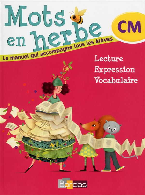 Mots en herbe CM. Lecture, expression, vocabulaire