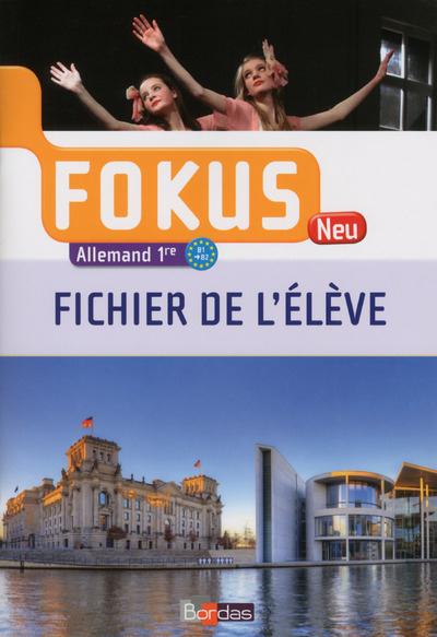 Allemand 1re B1-B2 Fokus Neu. Fichier de l'élève