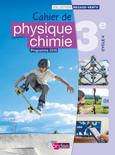 Cahier de physique chimie 3e. Edition 2016