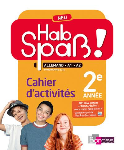 Allemand 2e année Hab spass ! neu. Cahier d'activités élève, Edition 2016