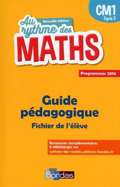 Mathématiques CM1 Cycle 3 Au rythme des maths. Guide pédagogique du fichier de l'élève, Edition 2017
