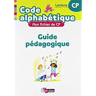 Mon fichier de CP Lecture Code alphabétique. Guide pédagogique, Edition 2018