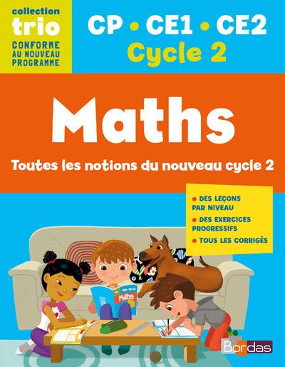 Maths CP CE1 CE2 Cycle 2 Trio. Toutes les notions du nouveau cycle 2, Edition 2016