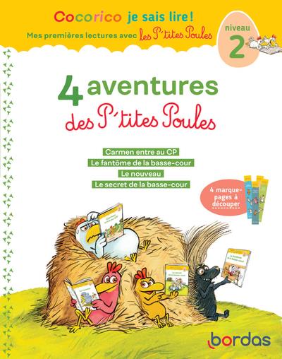 4 aventures des P'tites Poules. Niveau 2. Carmen entre au CP ; Le fantôme de la basse-cour ; Le nouv