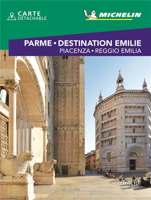 Parme & Destination Emilie. Piacenza, Reggio Emilia, Edition 2020, avec 1 Plan détachable