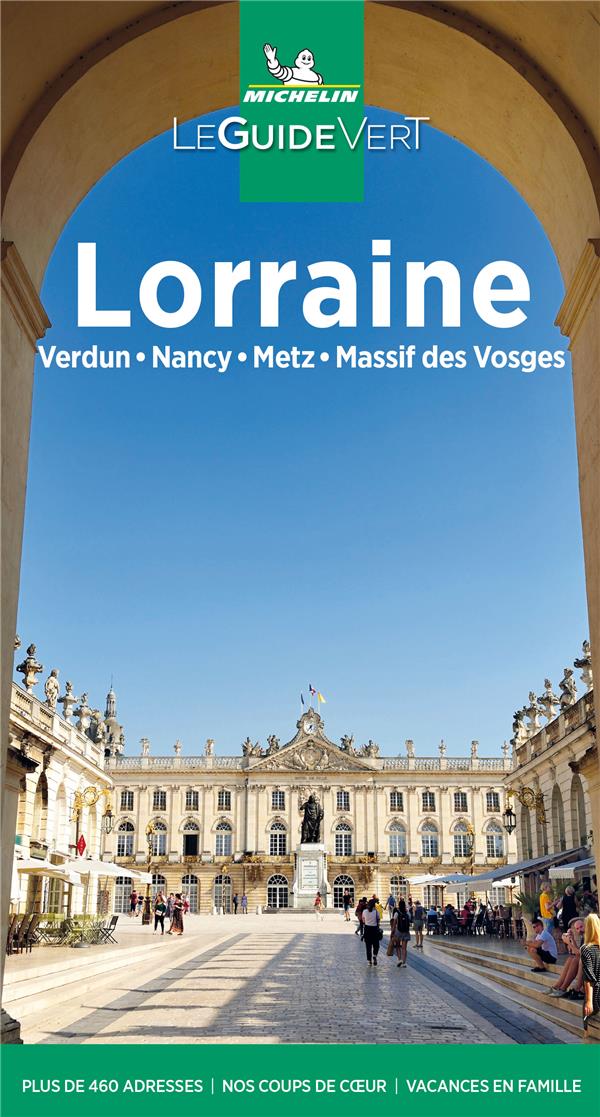 Lorraine. Verdun, Metz, Nancy, massif des Vosges, Edition 2021