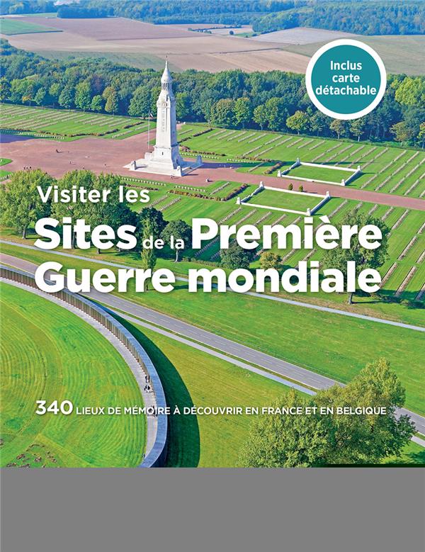 Visiter les sites de la Première Guerre mondiale. France/Belgique, avec 1 Plan détachable