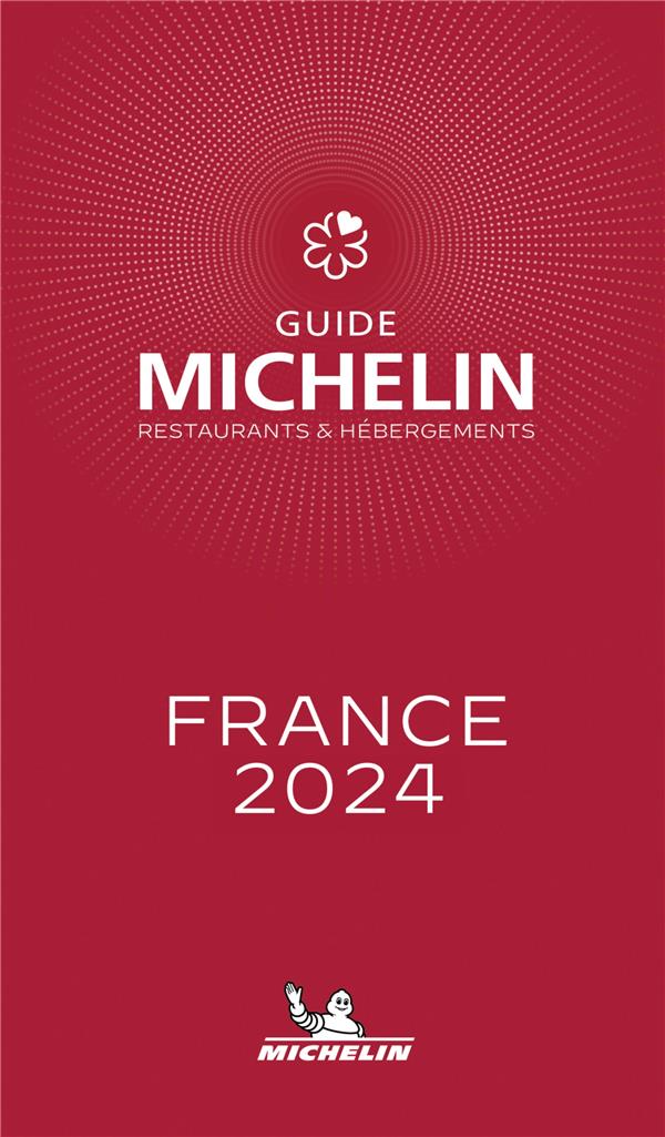 Guide Michelin France. Restaurants & Hébergements, Edition 2024