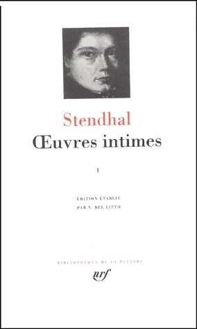 Stendhal. Oeuvres intimes, Tome 1