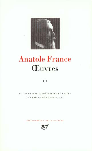 OEUVRES. Tome 3, L'anneau d'améthyste, M. Bergeret à Paris, Pierre Nozière, Sous l'invocation de Cli