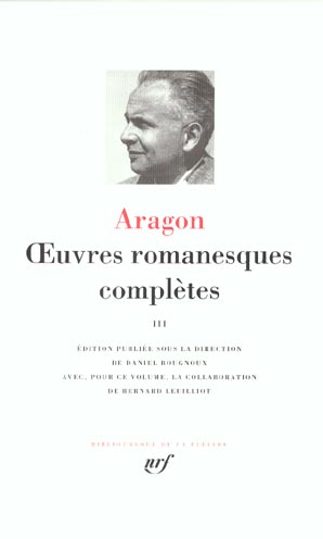 Oeuvres romanesques complètes. Tome 3, Aurélien ; Les Communistes ; Il y avait eu de grands signes d