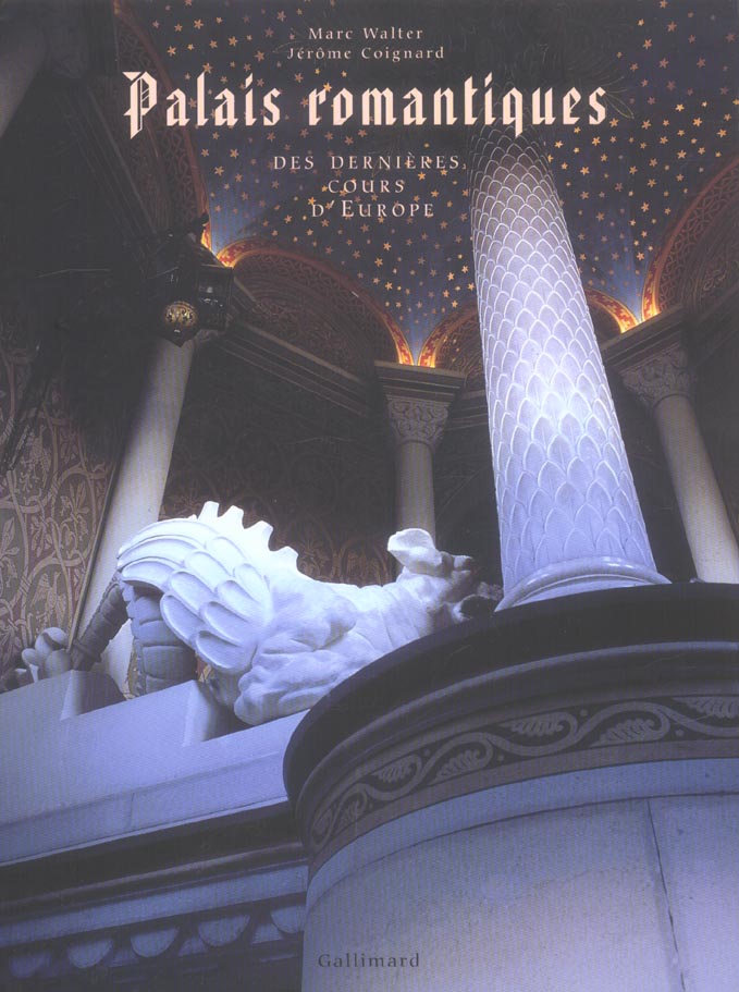 Palais romantiques . Des dernières cours d'Europe