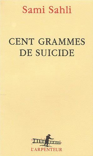 Cent grammes de suicide