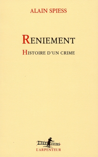 Reniement. Histoire d'un crime
