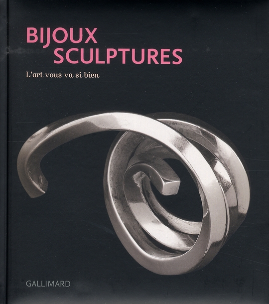 Bijoux sculptures. L'art vous va si bien