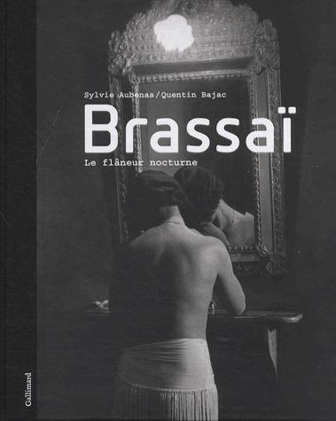 Brassaï. Le flâneur nocturne