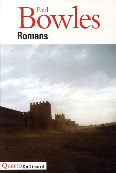 Romans. Un thé au Sahara ; Après toi le déluge ; La Maison de l'araignée ; La Jungle Rouge