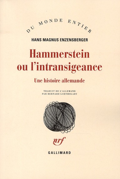 Hammerstein ou l'intransigeance. Une histoire allemande