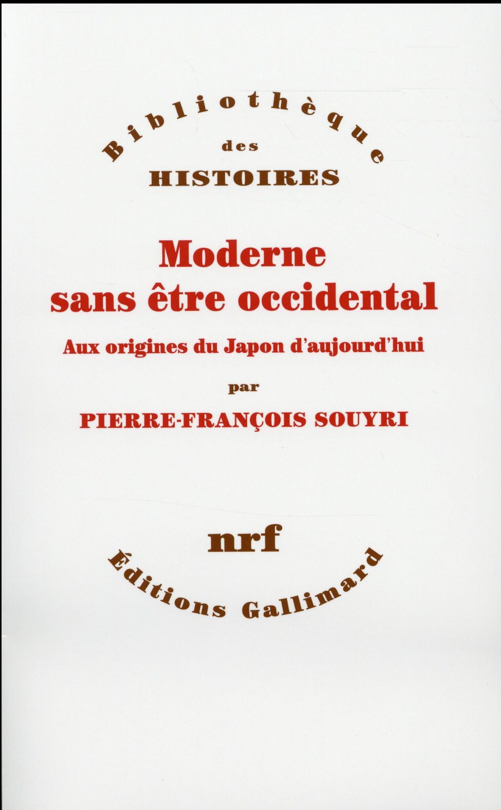 Moderne sans être occidental. Aux origines du Japon aujourd'hui